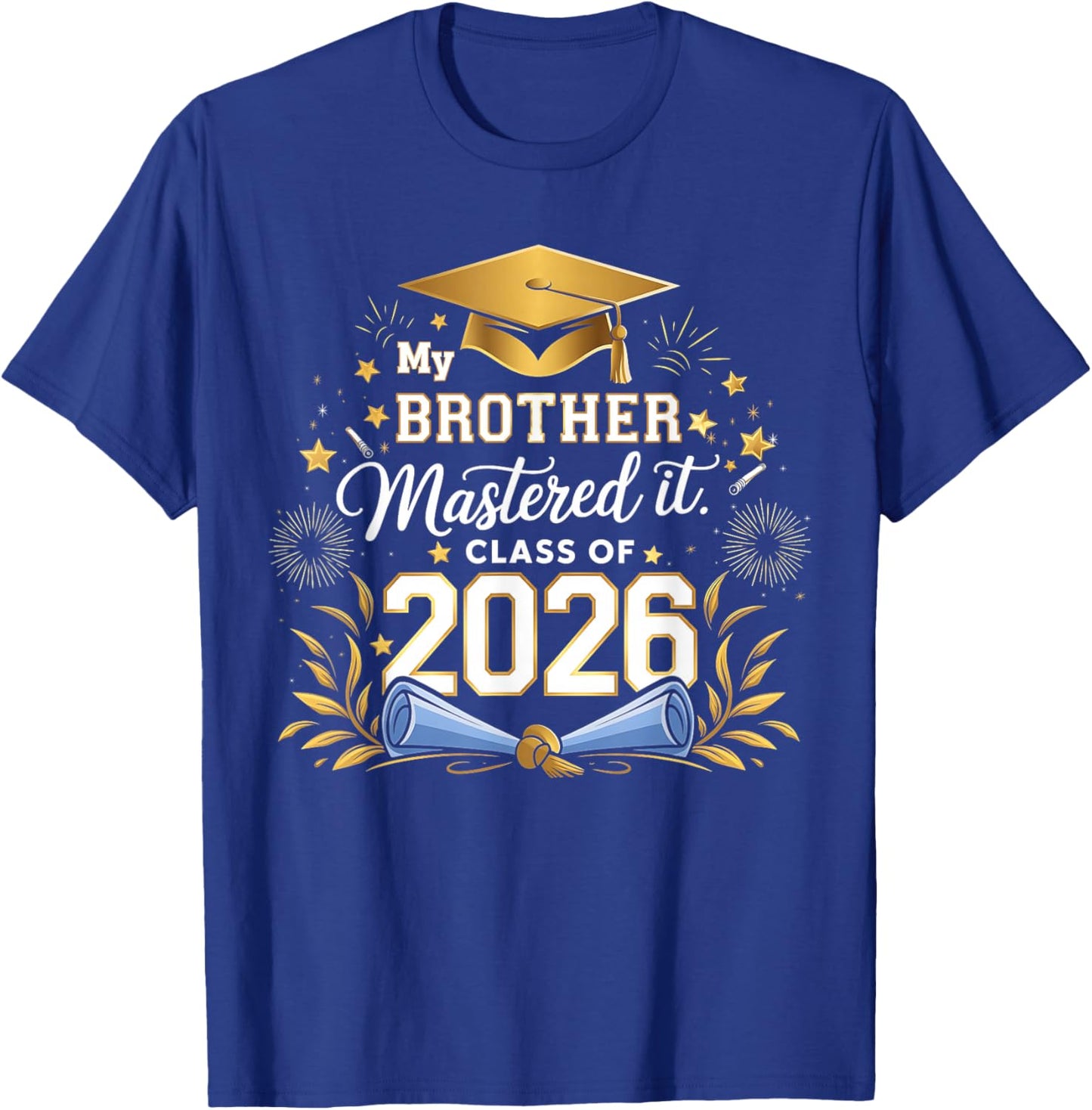 My Brother Mastered It Class of 2026 Masters Graduation T-Shirt - T-Shirt | Royal