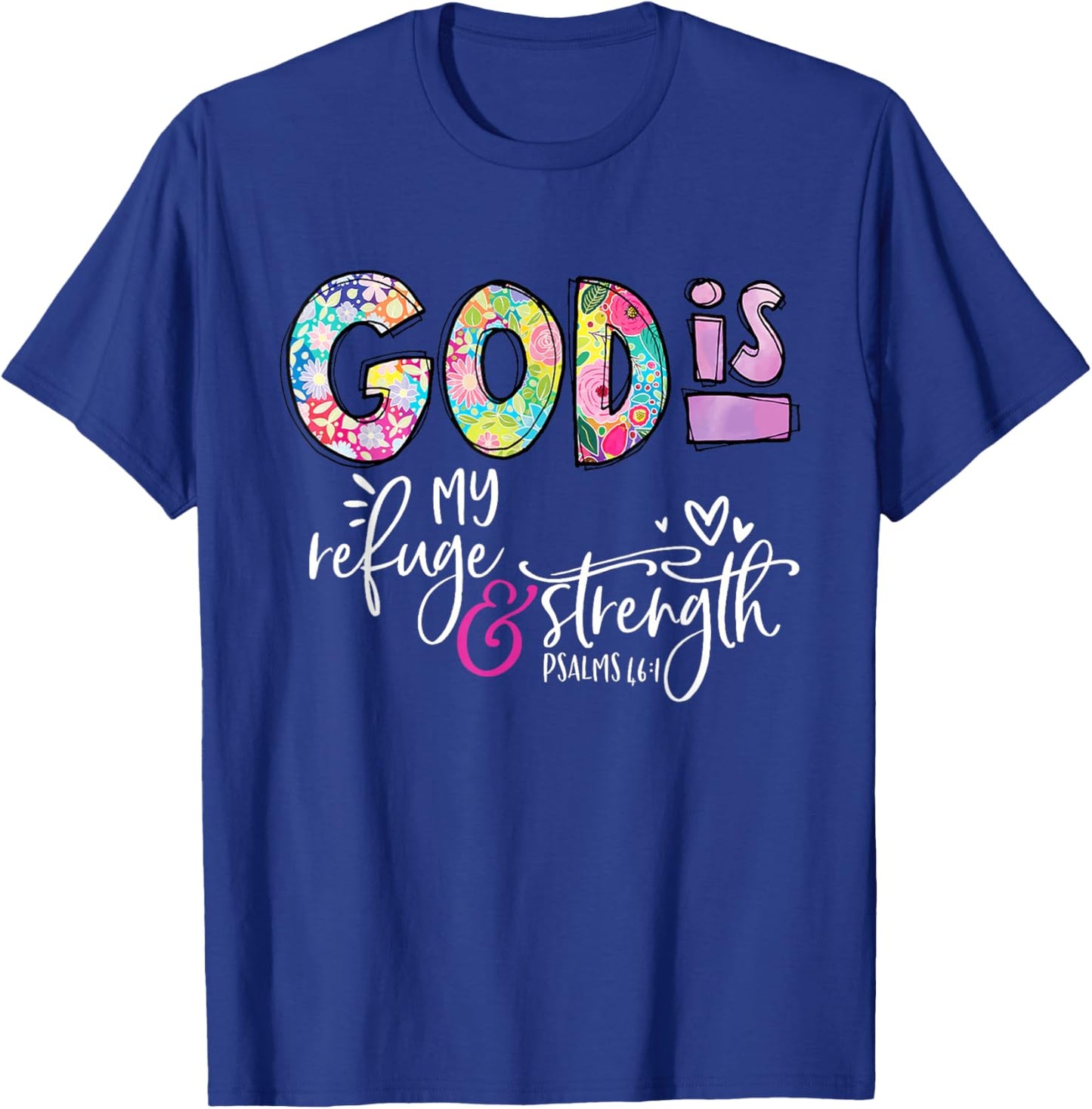God Is My Refuge & Strength Christian Faith Jesus God Lover T-Shirt - T-Shirt | Royal
