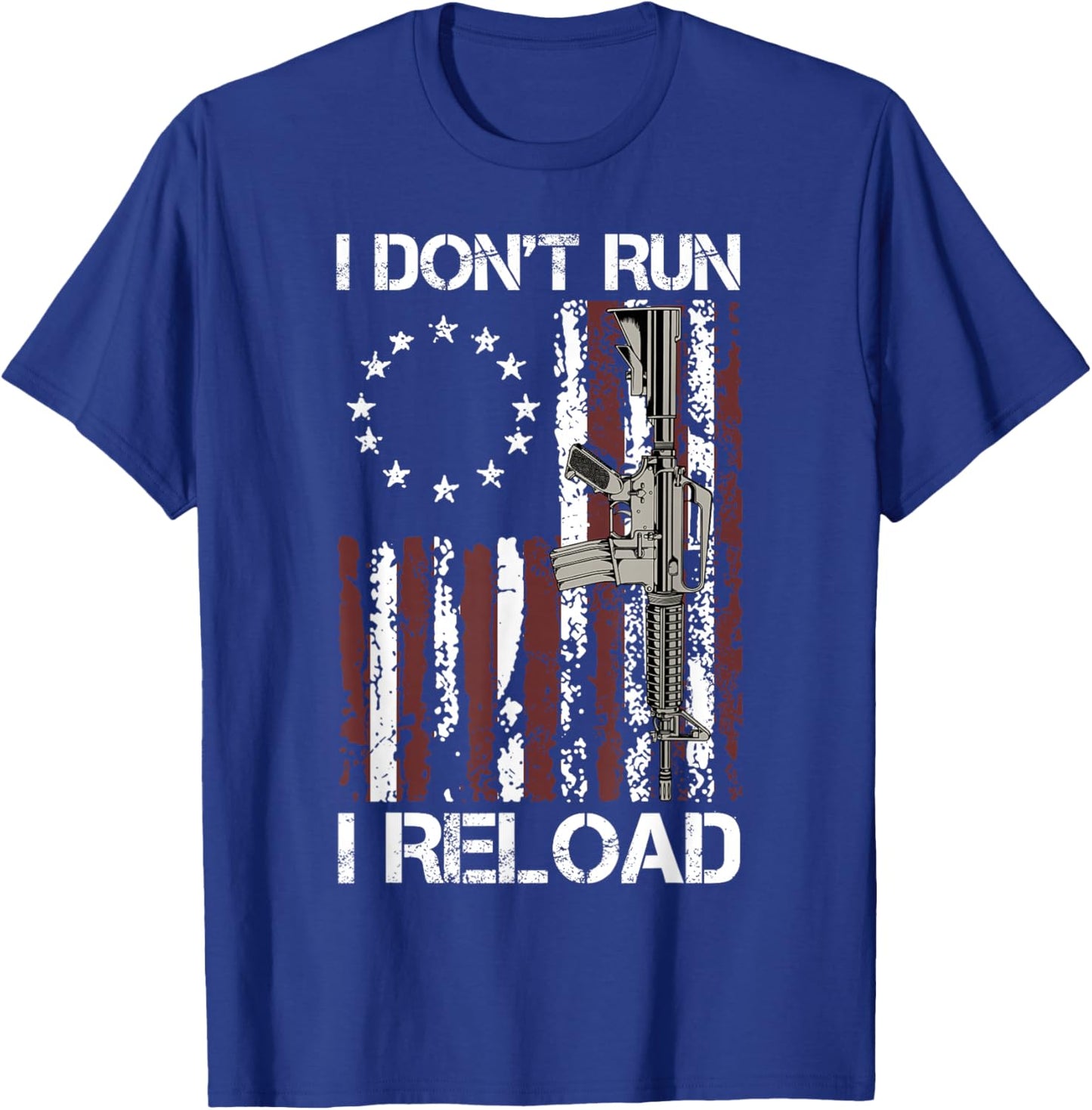 I Don't Run I Reload Gun Flag T-Shirt - T-Shirt | Royal