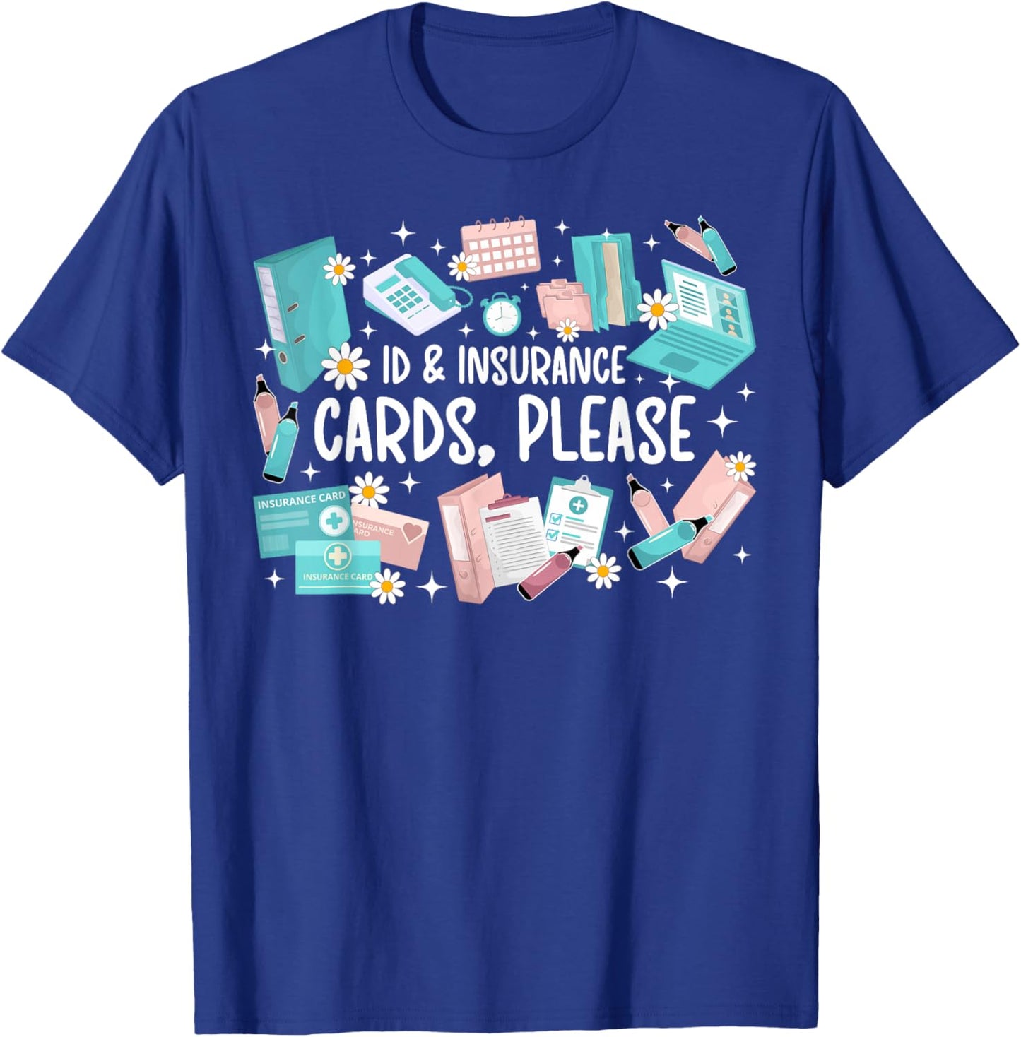 ID & Insurance Patient Registration Clerk Patient Registrar T-Shirt - T-Shirt | Royal