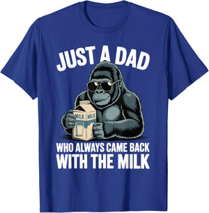 Just a Dad Who Always Came Back With Milk Funny Father’s Day T-Shirt - T-Shirt | Royal