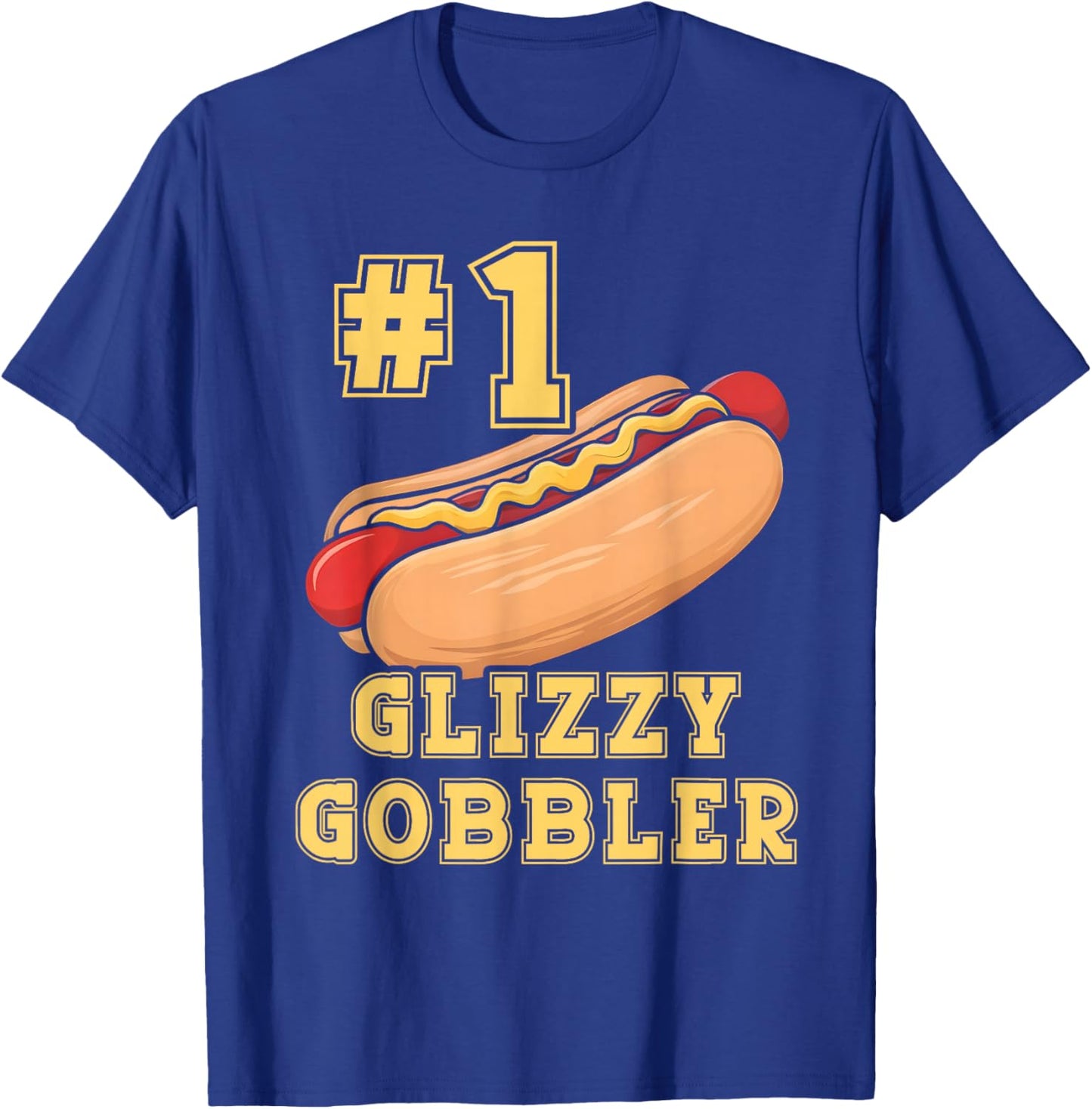 #1 Glizzy Gobbler Number One Glizzy Gobbler Funny Hot Dog T-Shirt - T-Shirt | Royal