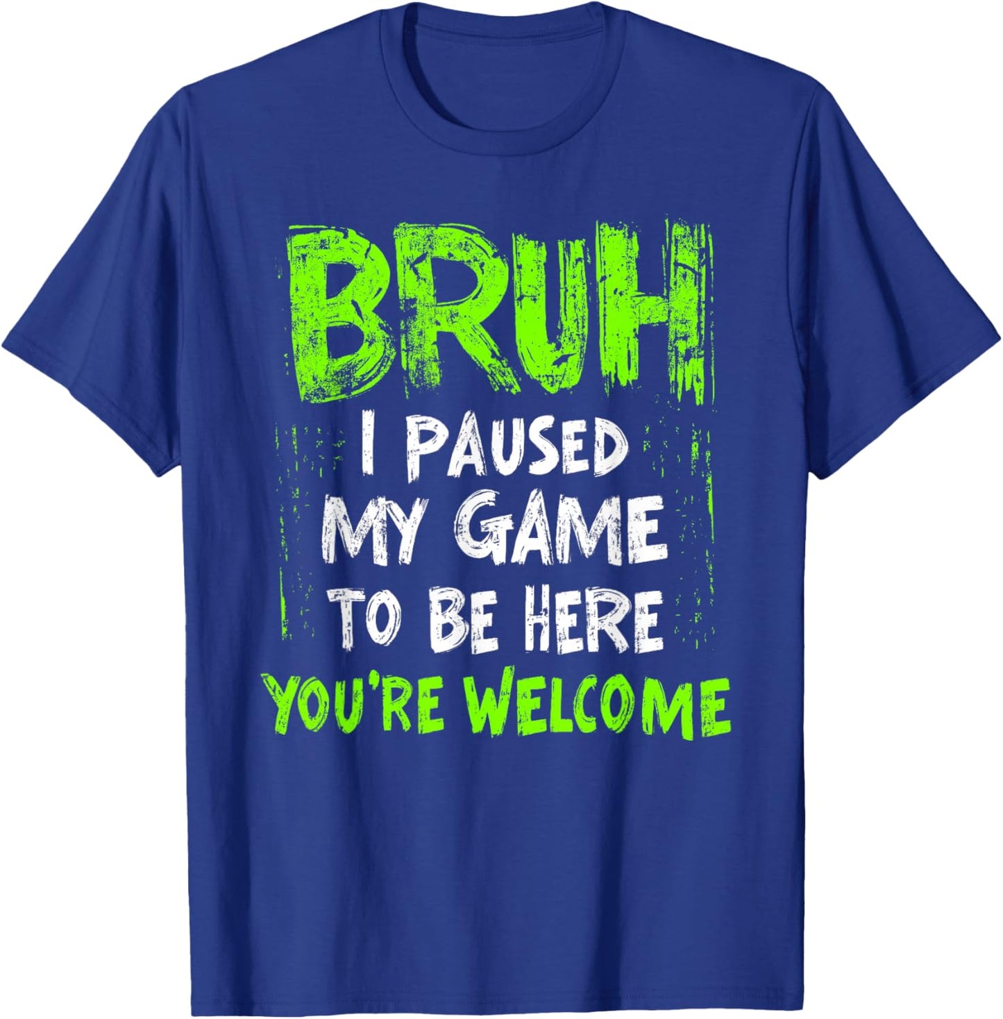 Funny Video Gamer Bruh I Paused My Game Teen Boys Gaming T-Shirt - T-Shirt | Royal