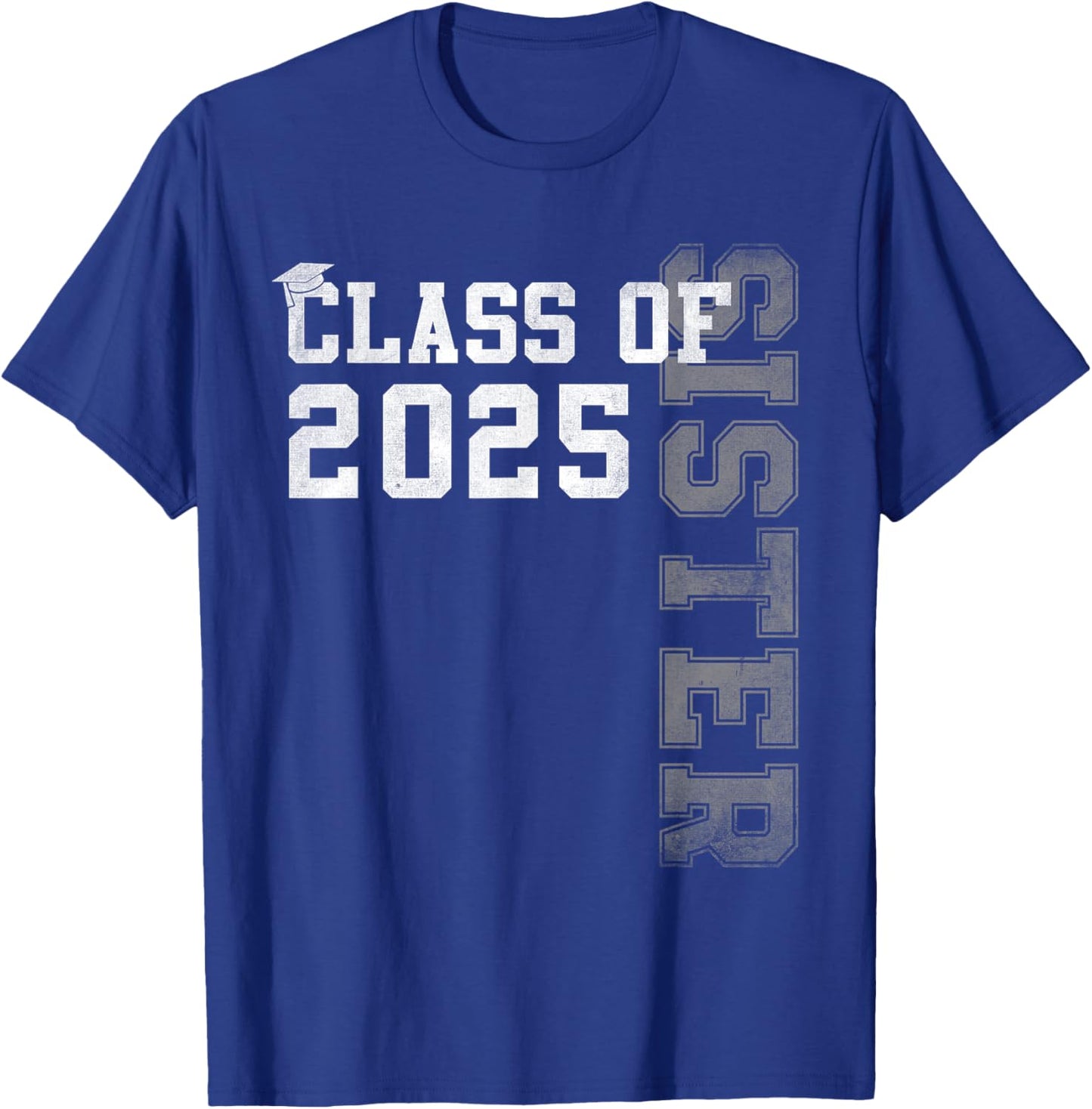 Sister Senior 2025 Proud Sister Of A Class Of 2025 Graduate T-Shirt - T-Shirt | Royal