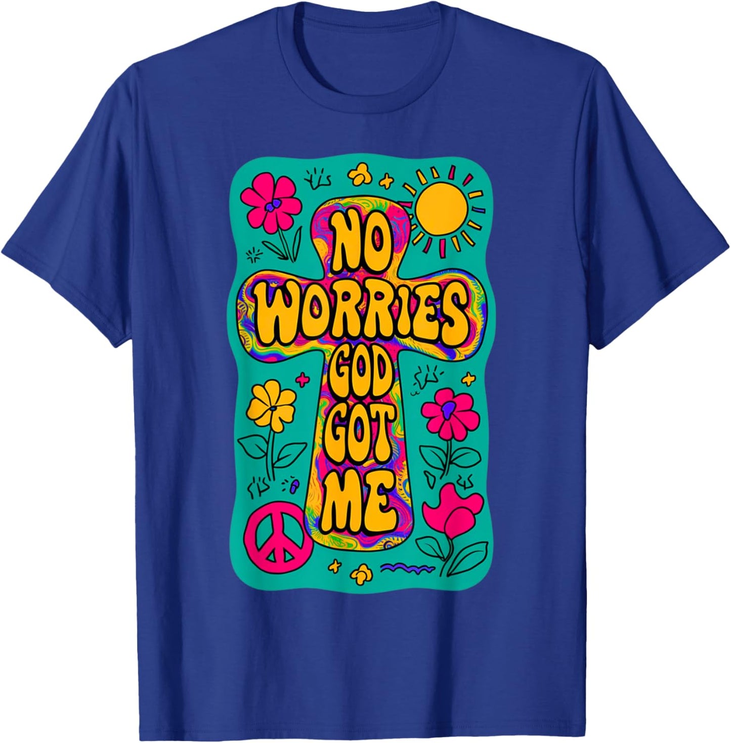No Worries God-Got Me Hippie Funny Christian Religion Jesus T-Shirt - T-Shirt | Royal