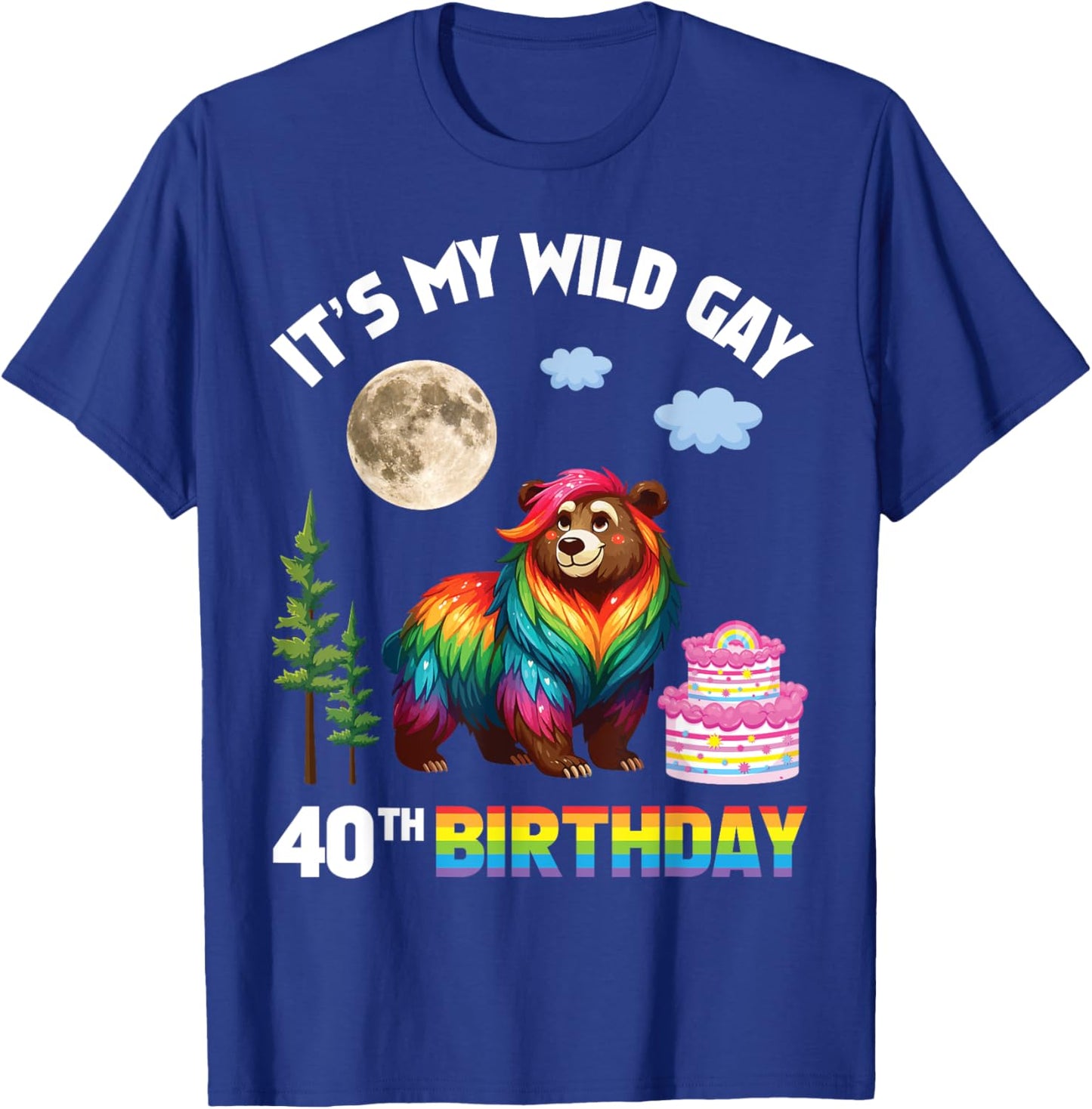 LGBT Rainbow Bear It’s My Wild Gay 40th Birthday 40 Years T-Shirt - T-Shirt | Royal