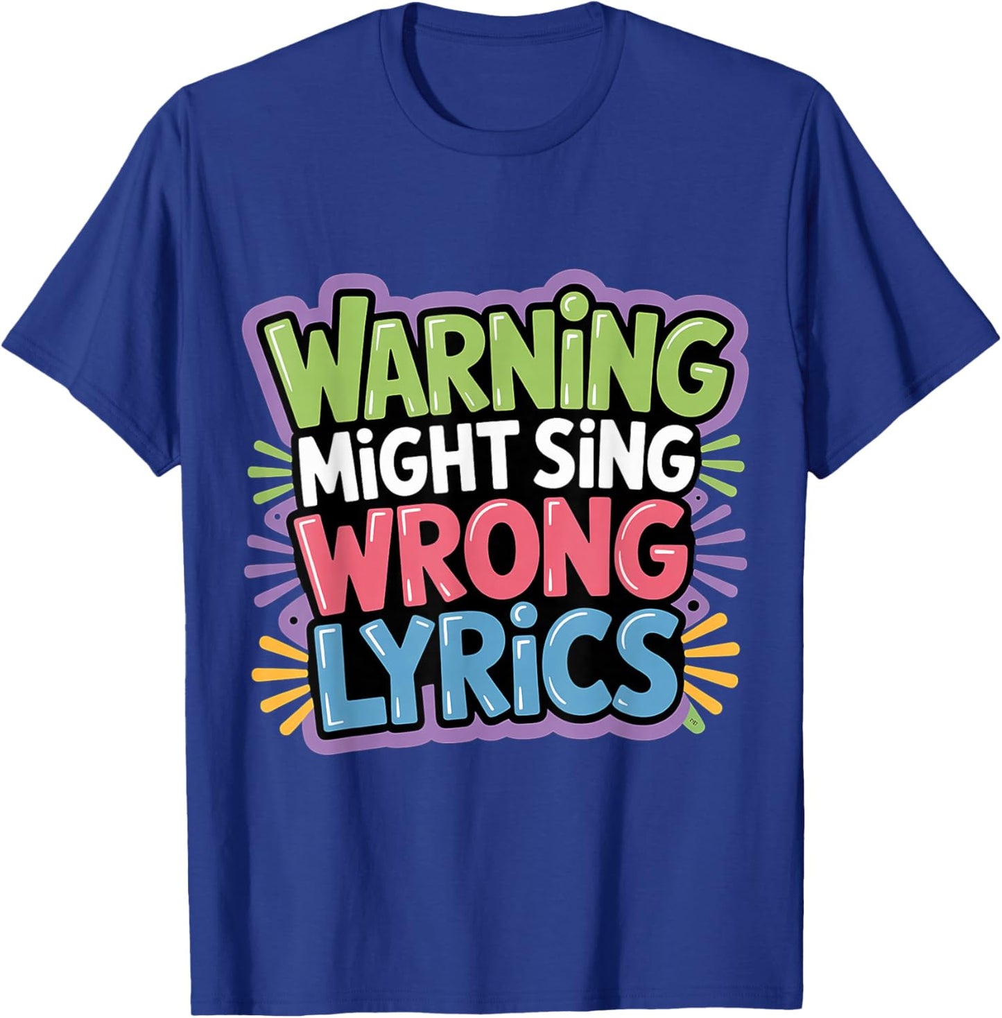 Warning Might Sing Wrong Lyrics Music Singer T-Shirt - T-Shirt | Royal