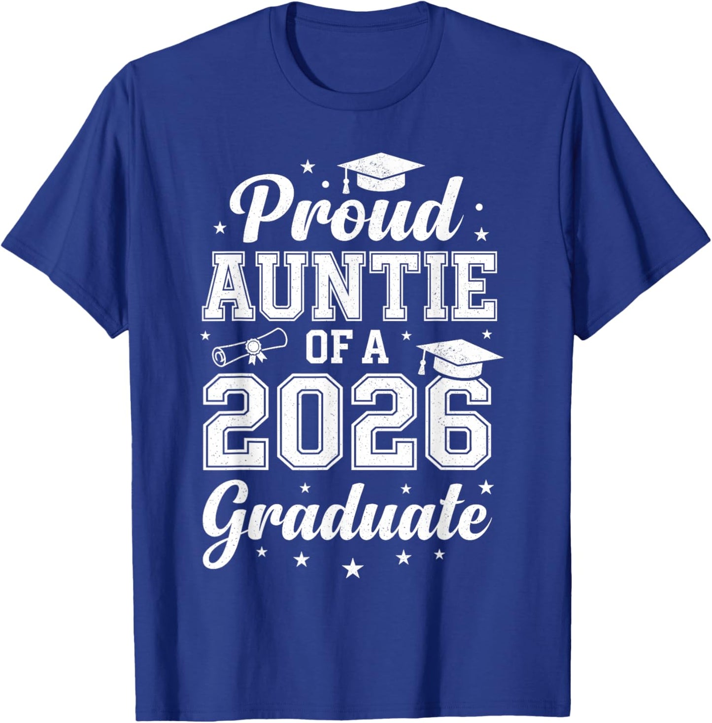 Graduation Shirts Family, Proud Auntie of A 2026 Graduate T-Shirt - T-Shirt | Royal