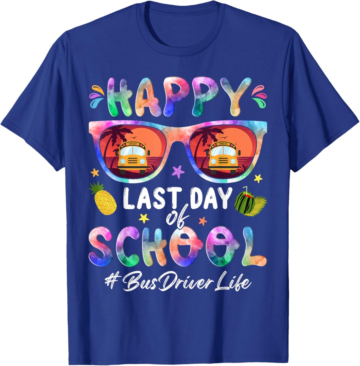 Happy Last Day Of School #BusDriverLife celebration art T-Shirt - T-Shirt | Royal