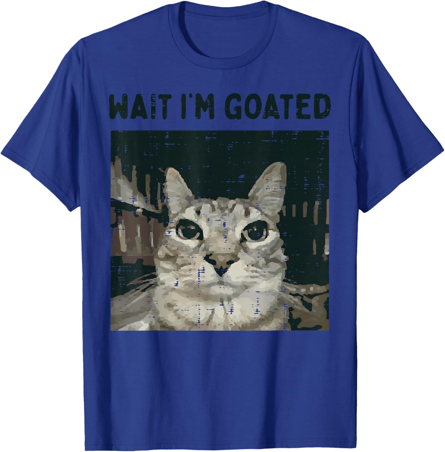 Cat Wait Im Goated Funny Saying Kitten Meme Men Women Kids T-Shirt - T-Shirt | Royal