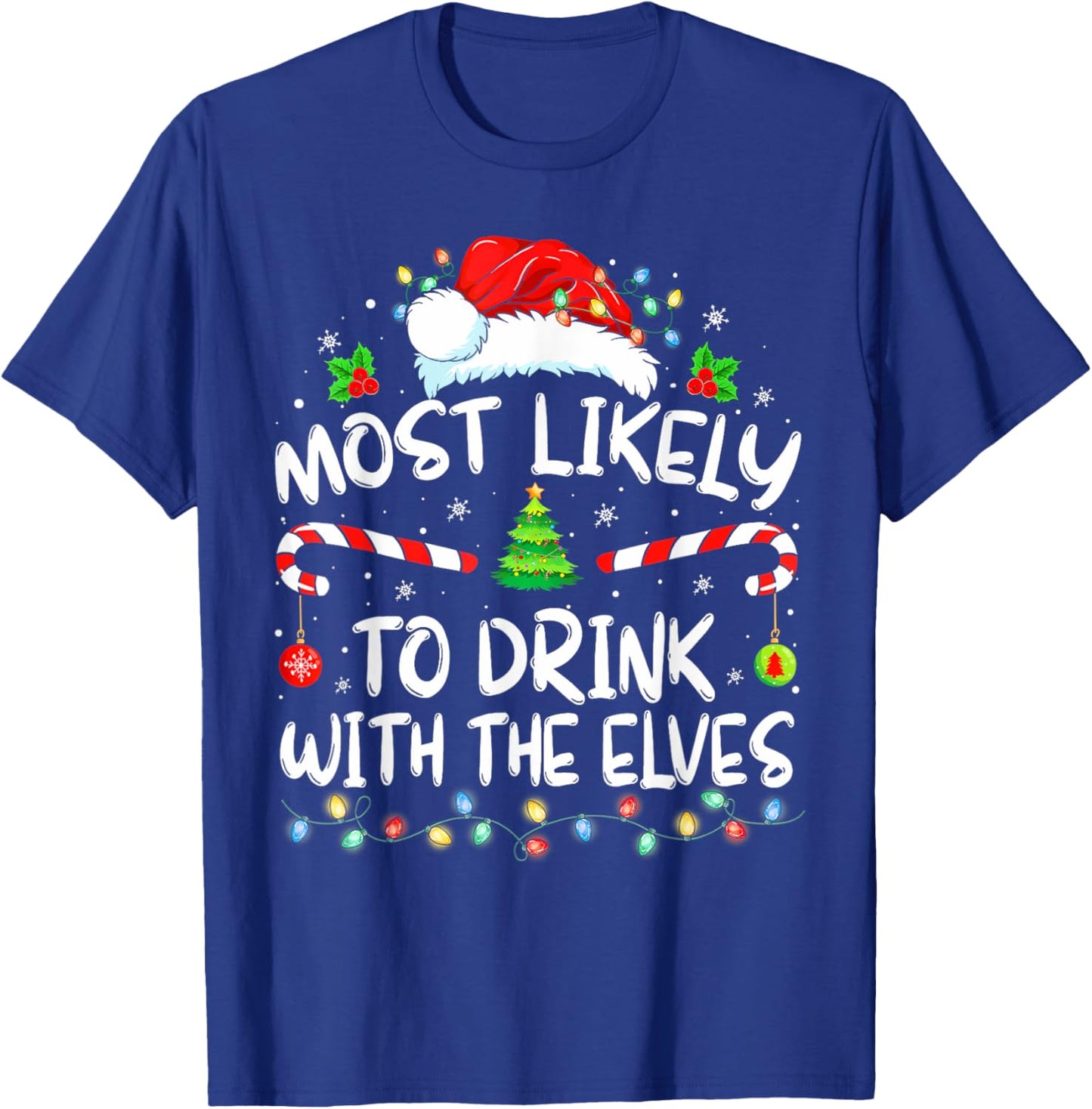 Most Likely to Drink With The Elves Elf Drinking Christmas T-Shirt - T-Shirt | Royal