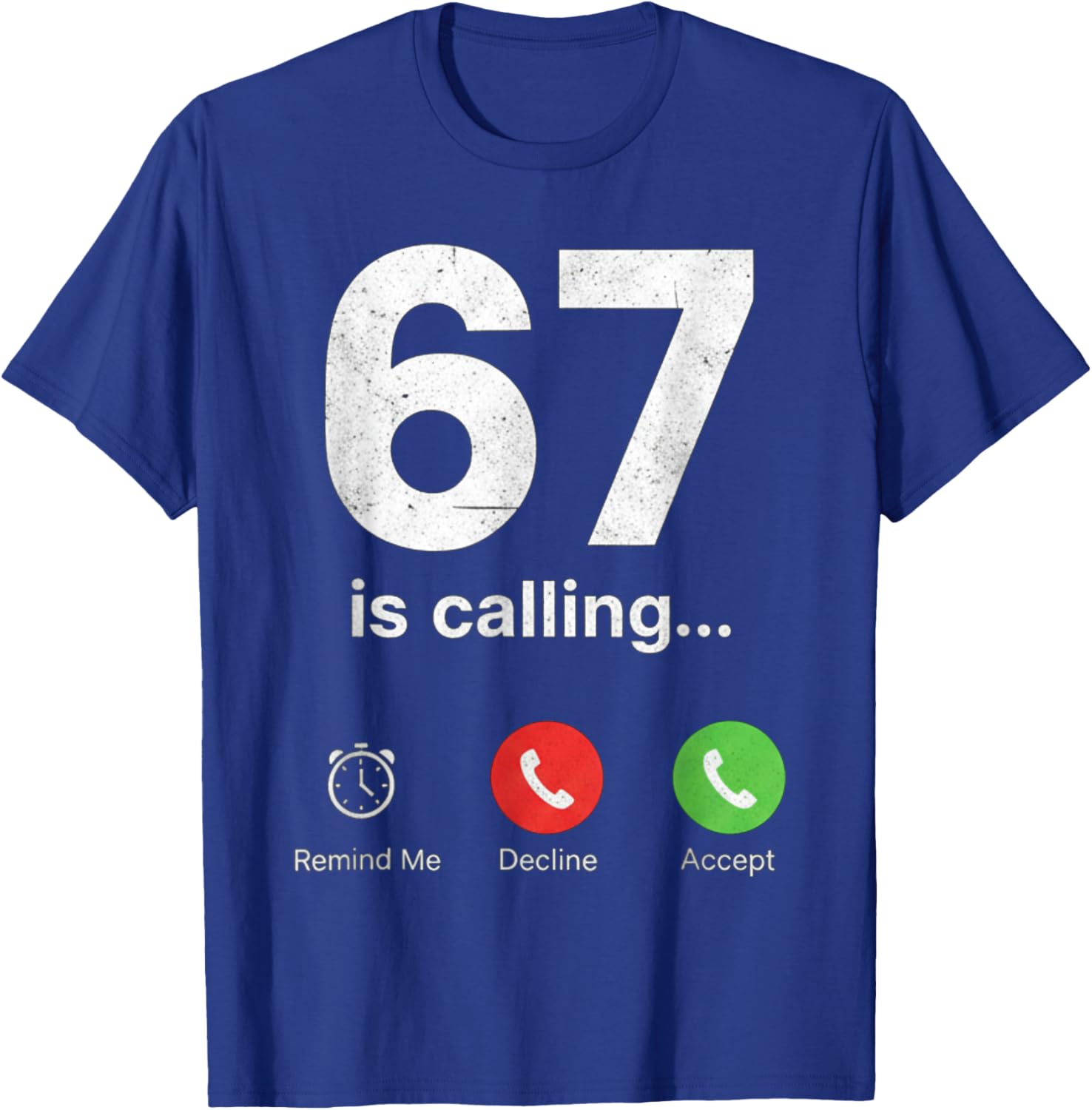 67 is Calling Funny Gen Z Slang Meme Phone Screen T-Shirt - T-Shirt | Royal