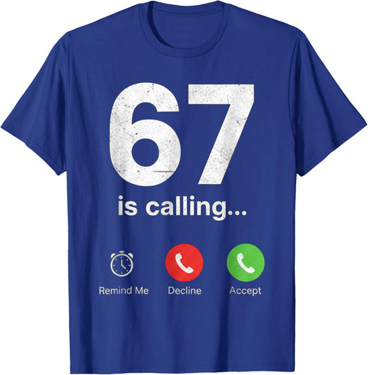 67 is Calling Funny Gen Z Slang Meme Phone Screen T-Shirt - T-Shirt | Royal