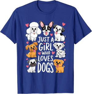 With Dogs a Girl and Her Girls Just a Girl Who Loves Dogs T-Shirt - T-Shirt | Royal