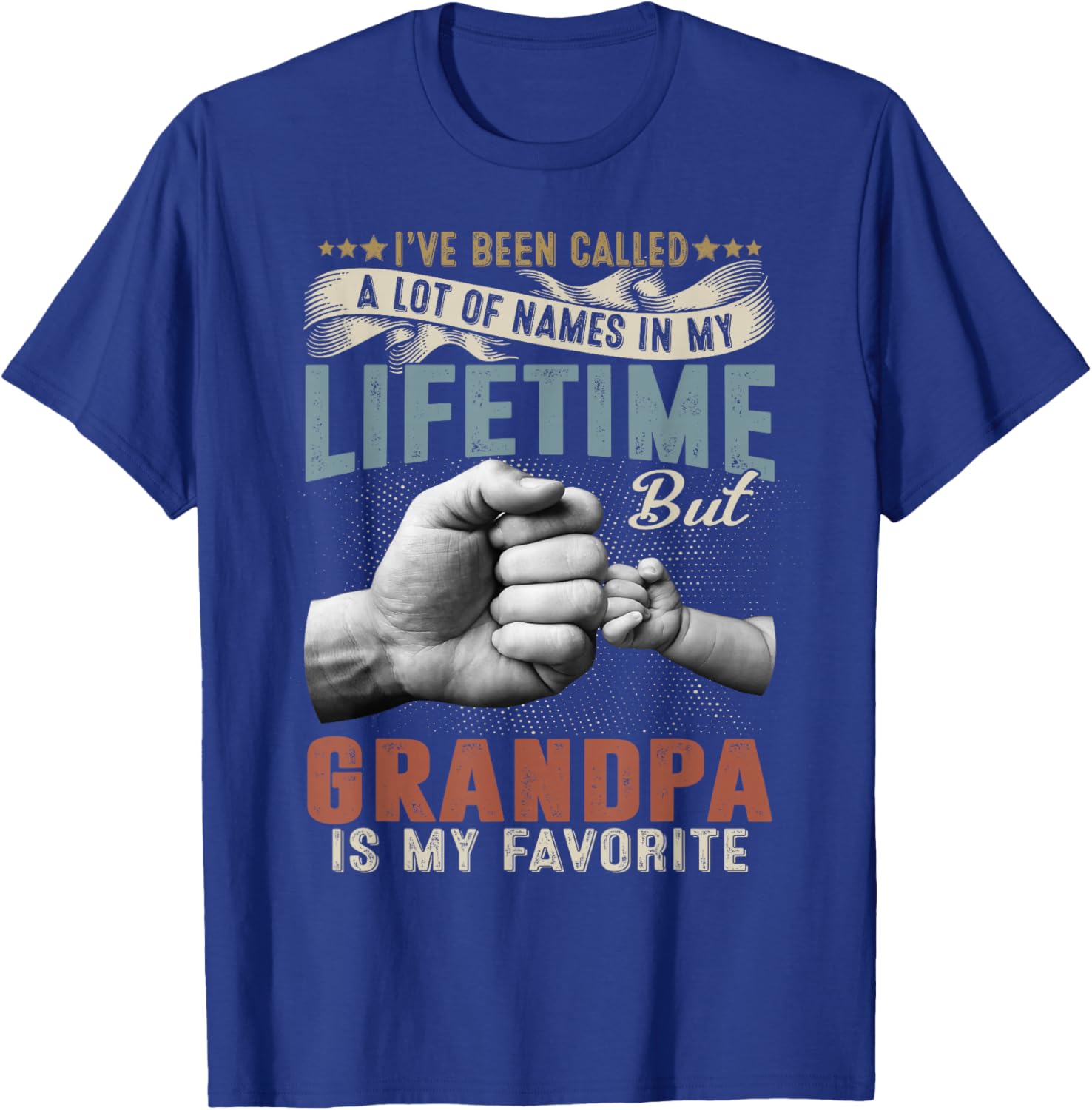 I've Been Called Lots Of Names But Grandpa Is My Favorite T-Shirt - T-Shirt | Royal