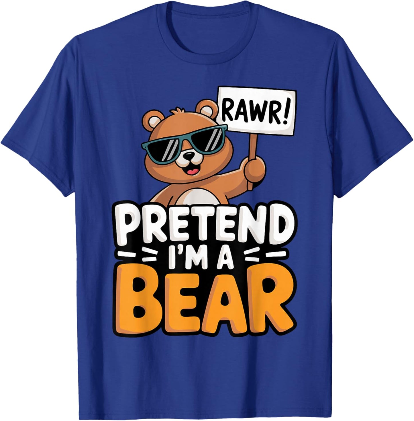 Pretend I'm A Bear T-Shirt - T-Shirt | Royal