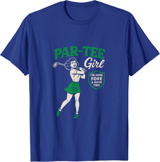 PAR- Girl Funny Golf Player Fore A Good Time Humor T-Shirt - T-Shirt | Royal