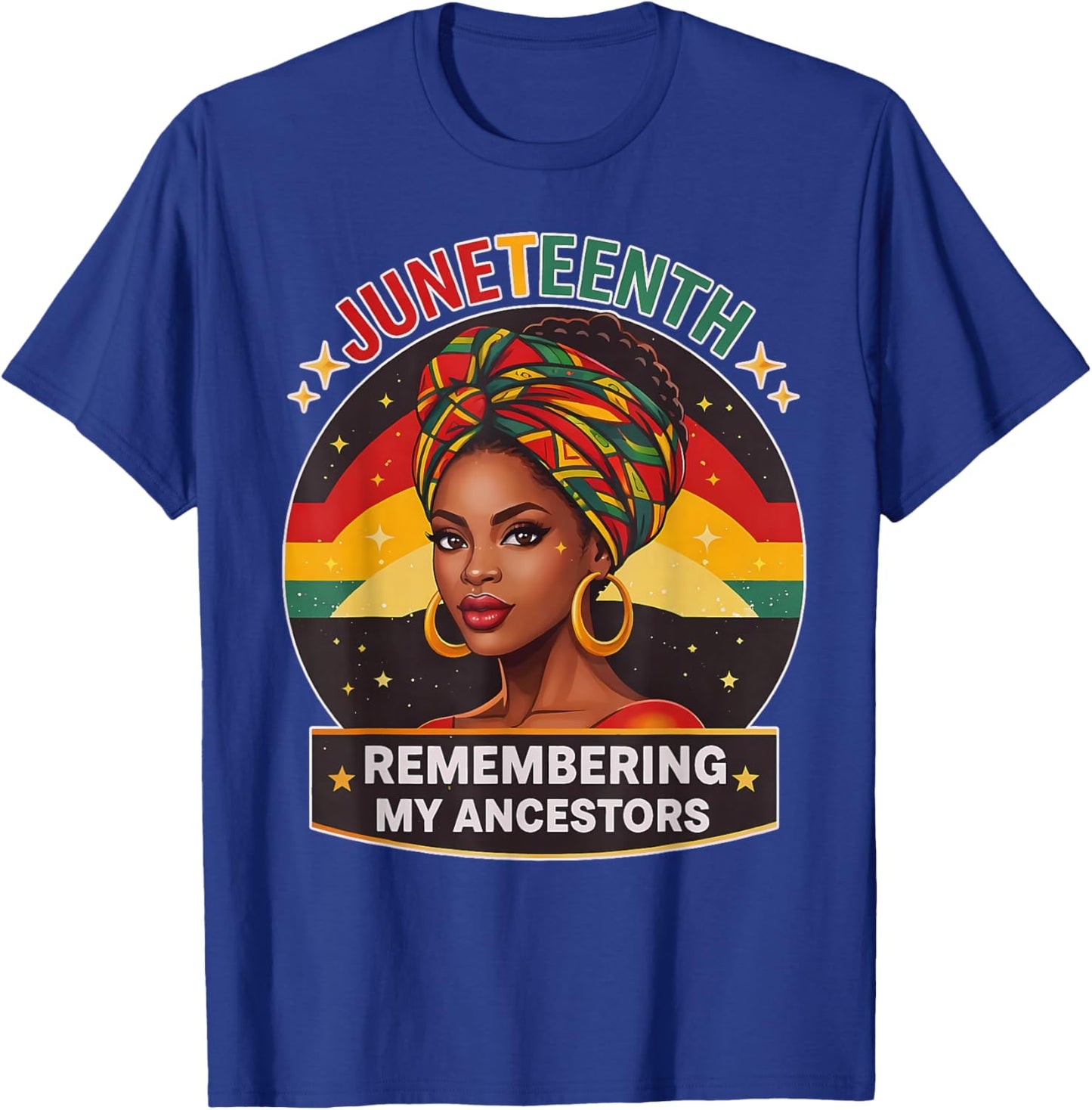 Juneteenth Remembering My Ancestors Black Women Queen Afro T-Shirt - T-Shirt | Royal