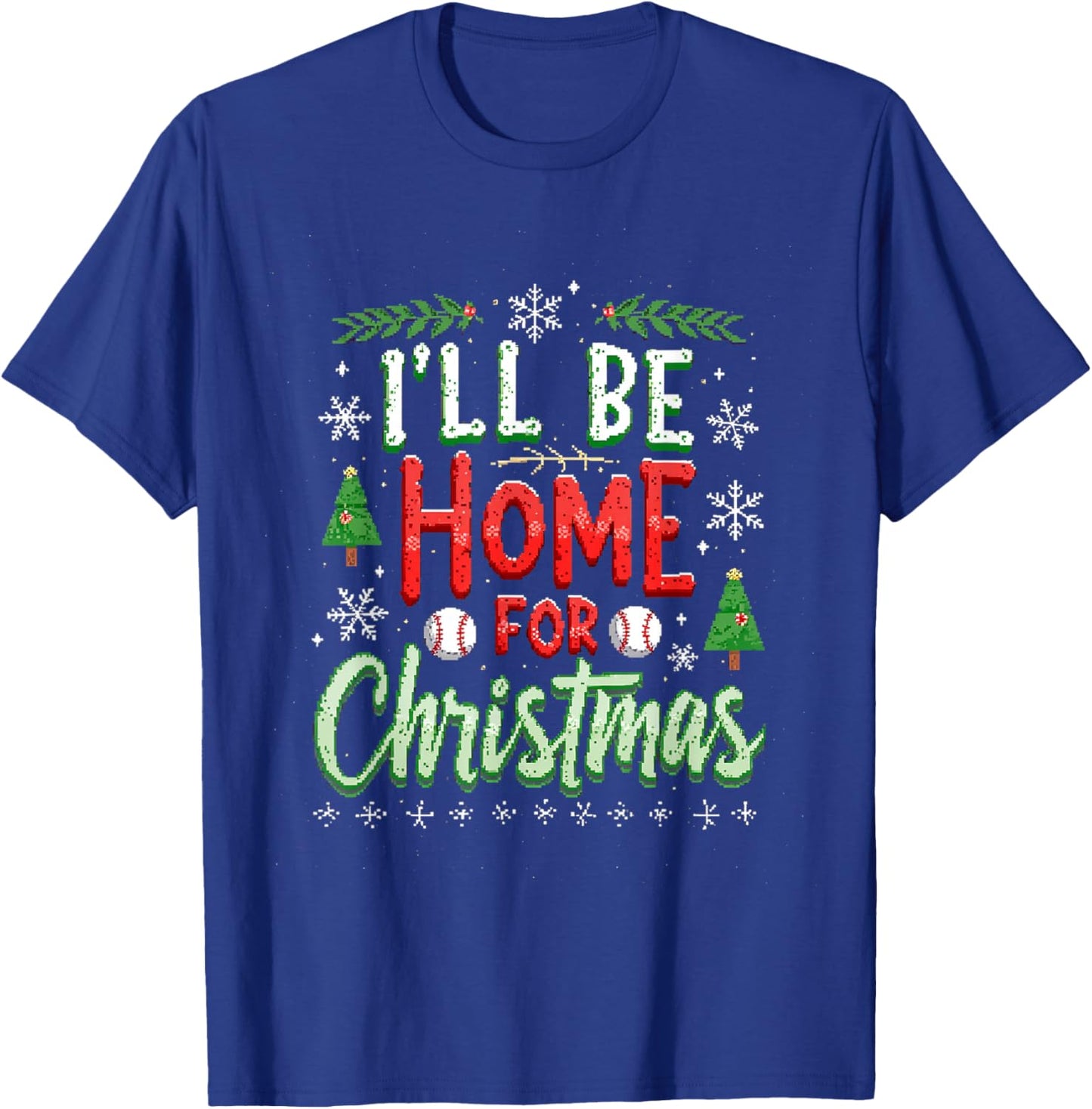 I'LL BE HOME FOR Christmas Baseball T-Shirt - T-Shirt | Royal