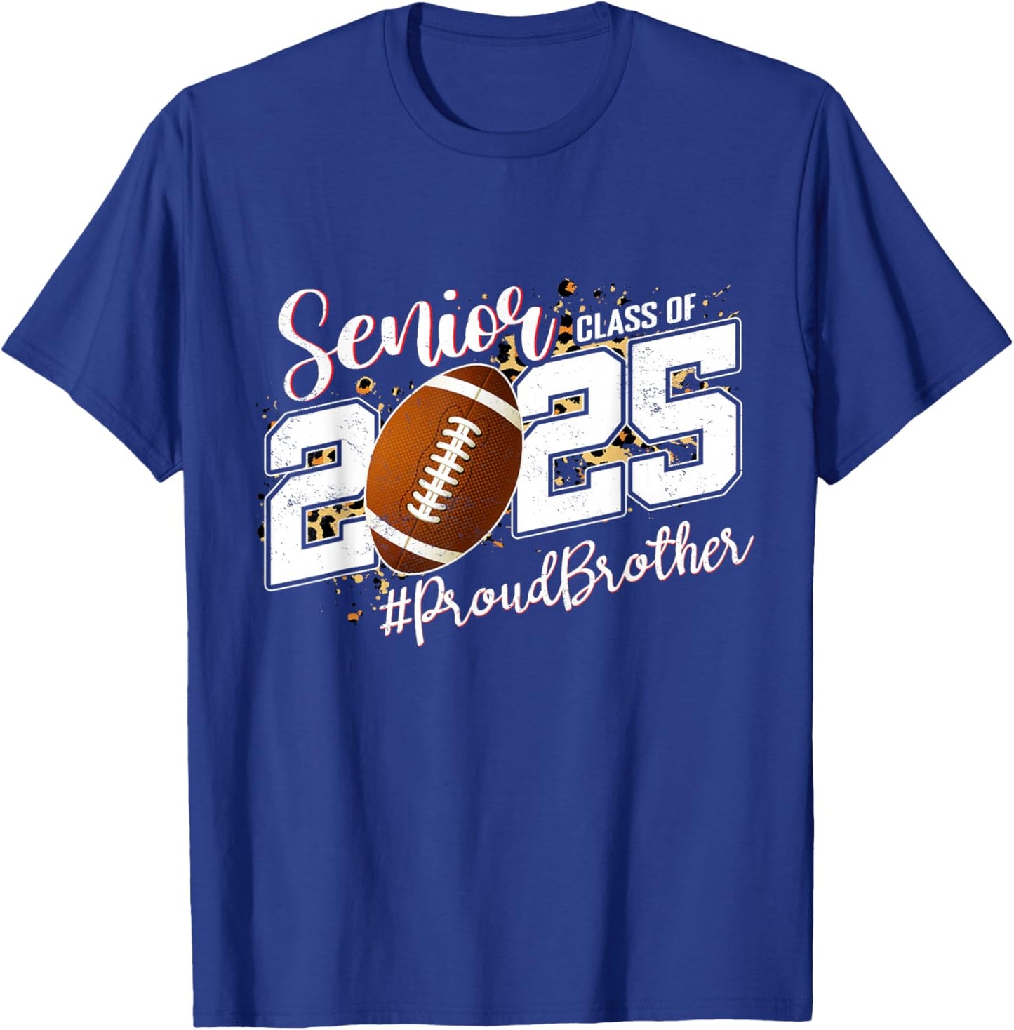 Proud Brother Of A 2025 Senior Football Graduation T-Shirt - T-Shirt | Royal