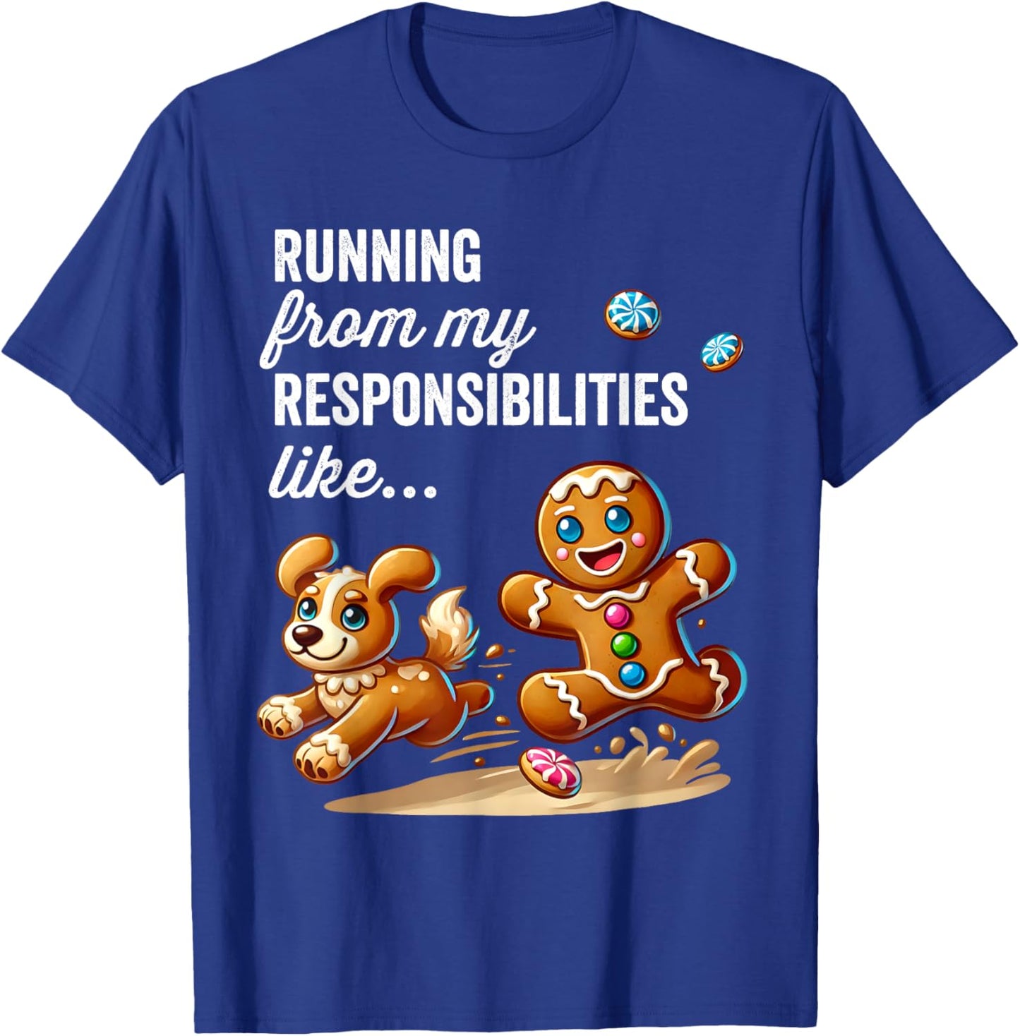 Funny Gingerbread Running from My Responsibilities Christmas T-Shirt - T-Shirt | Royal