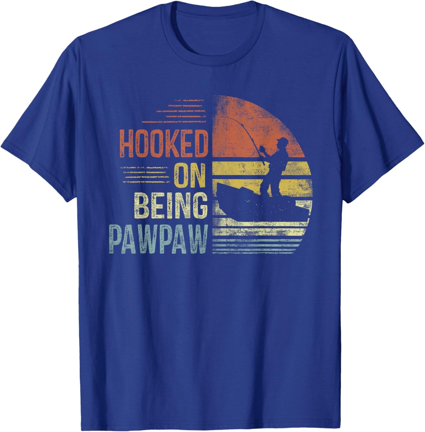 Hooked On Being Pawpaw Fishing Gifts Pawpaw Father's Day T-Shirt - T-Shirt | Royal