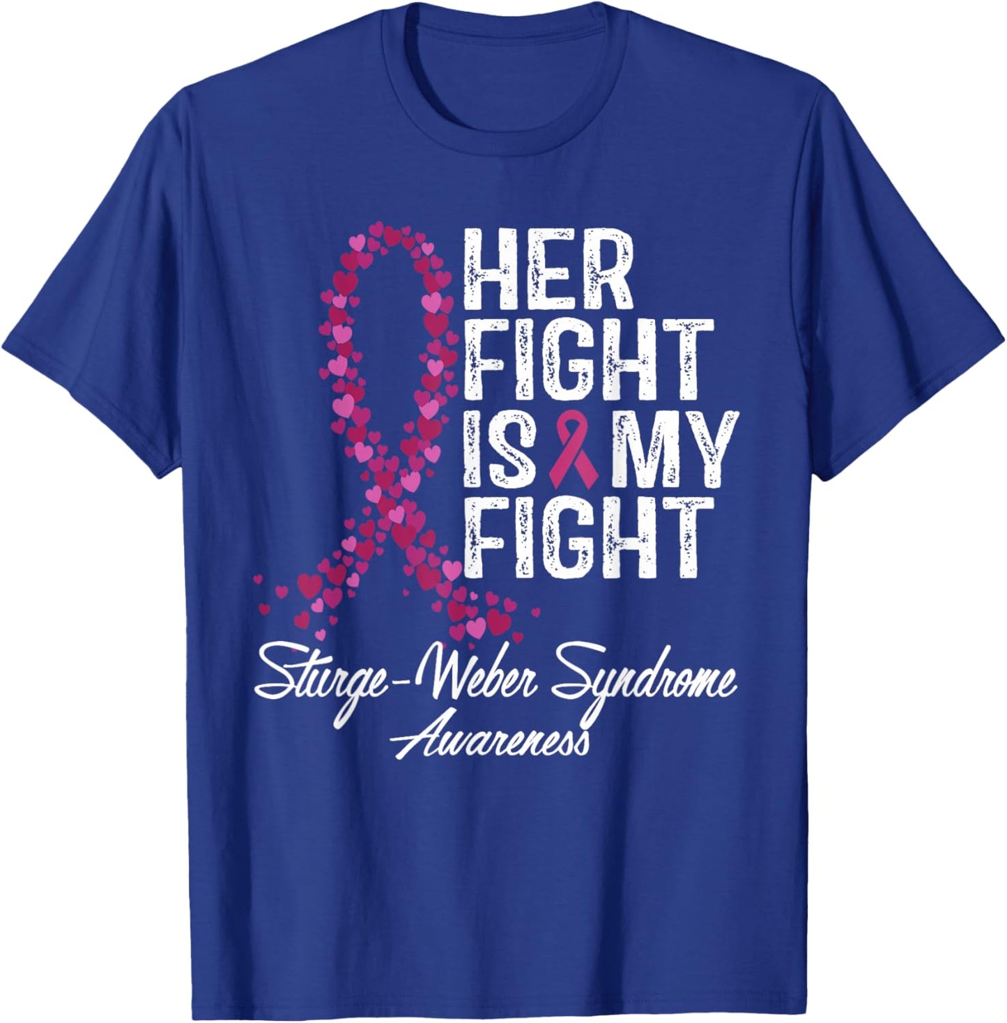 Sturge-Weber Syndrome Awareness Her Fight Warrior Support T-Shirt - T-Shirt | Royal