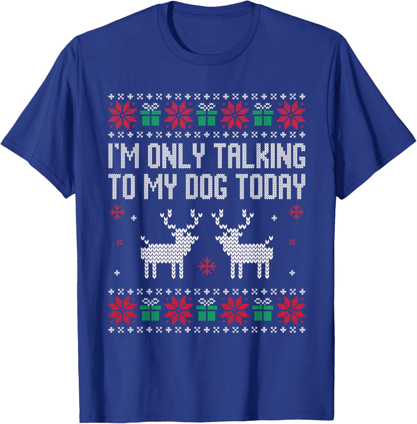 I'm only talking to my dog today, sarcastic anti Christmas T-Shirt - T-Shirt | Royal