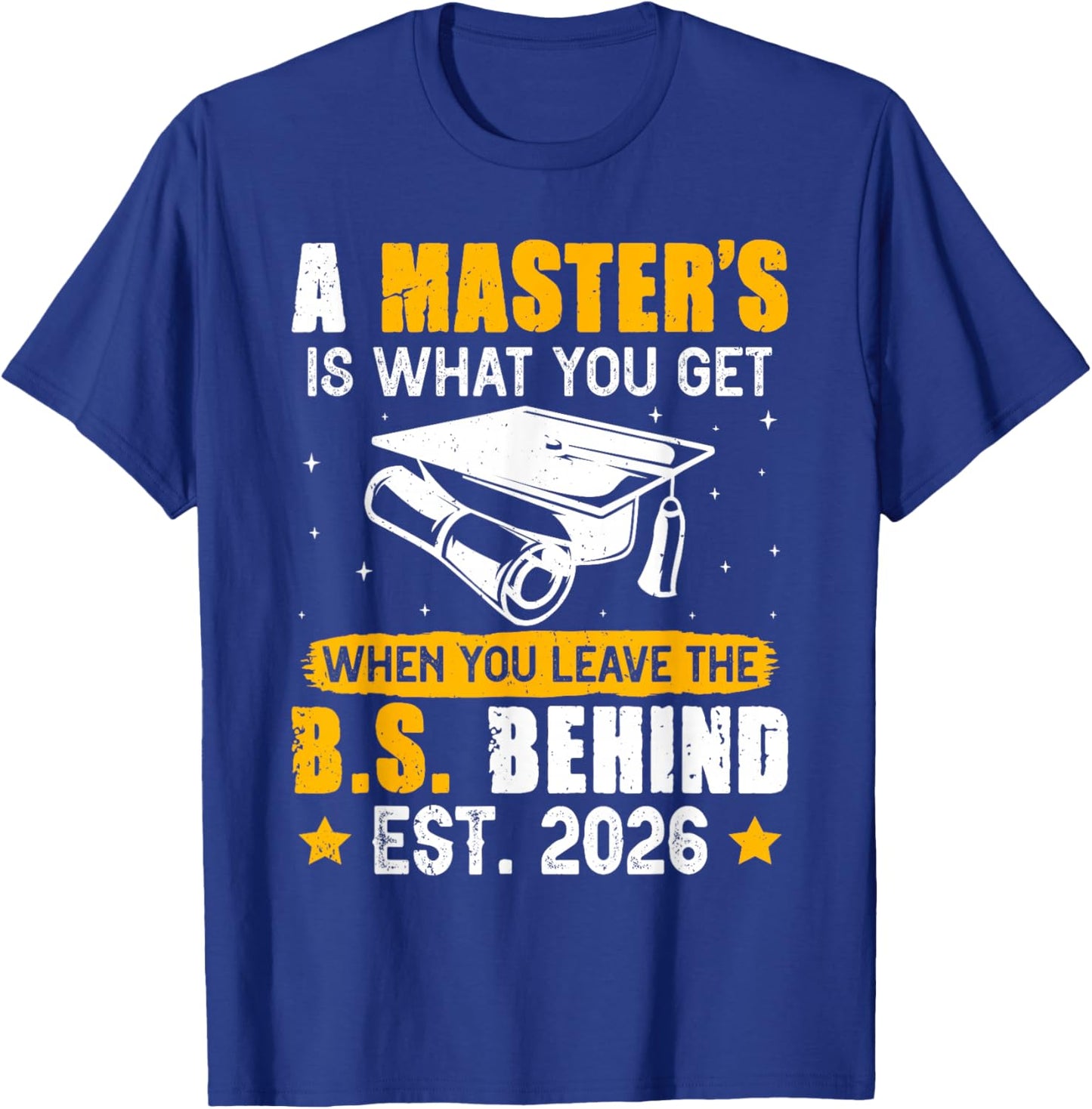 Master's Degree A Master's is What You GET Funny Master's T-Shirt - T-Shirt | Royal