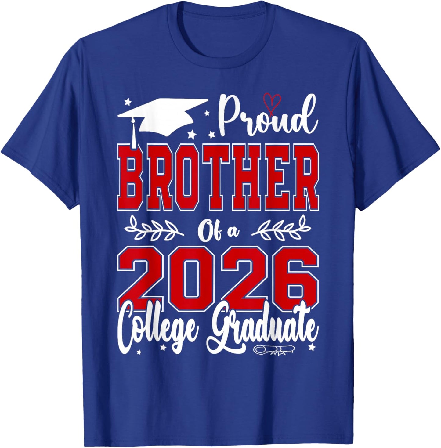 Proud Brother of A 2026 College Graduate for Graduation T-Shirt - T-Shirt | Royal