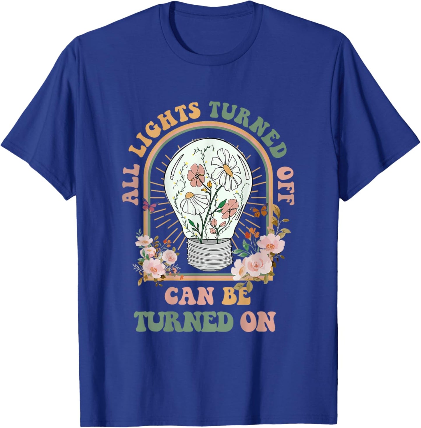 CoGlobal Retro The Light That Turns Off Can Be Turned Back On 2 Sided , Small T-Shirt - T-Shirt | Royal