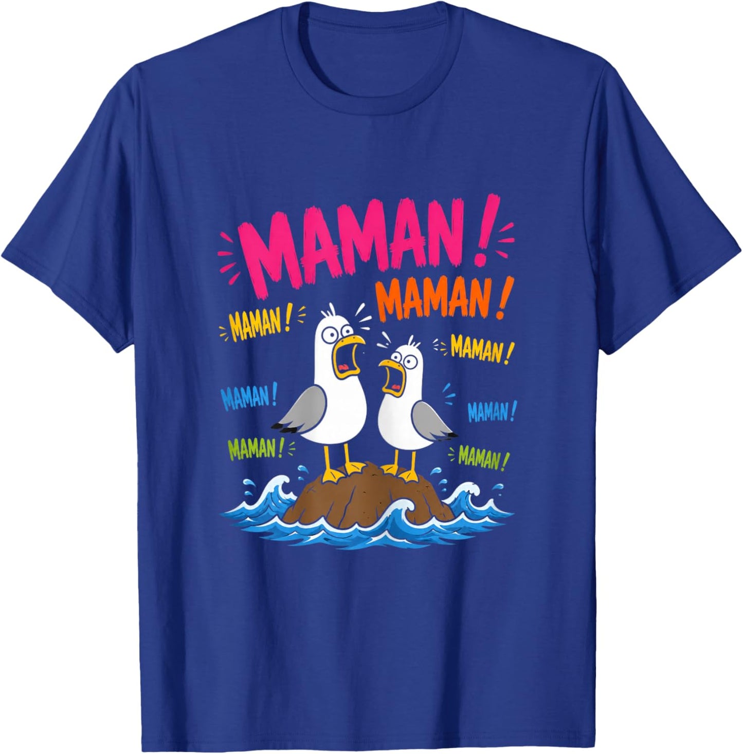 Motif Mouette Drôle Maman Meme Oiseaux Criant Maman T-Shirt - T-Shirt | Royal