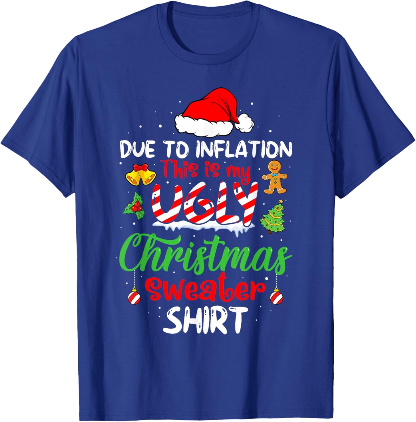 Due To Inflation Funny Christmas Sweater Xmas Men Women T-Shirt - T-Shirt | Royal