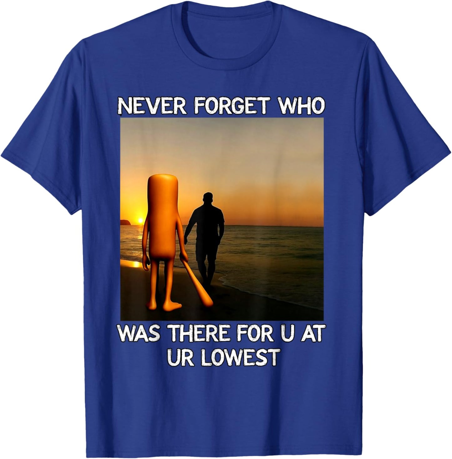 Never Forget Who Stayed Tung Tung Sahur Meme T-Shirt - T-Shirt | Royal