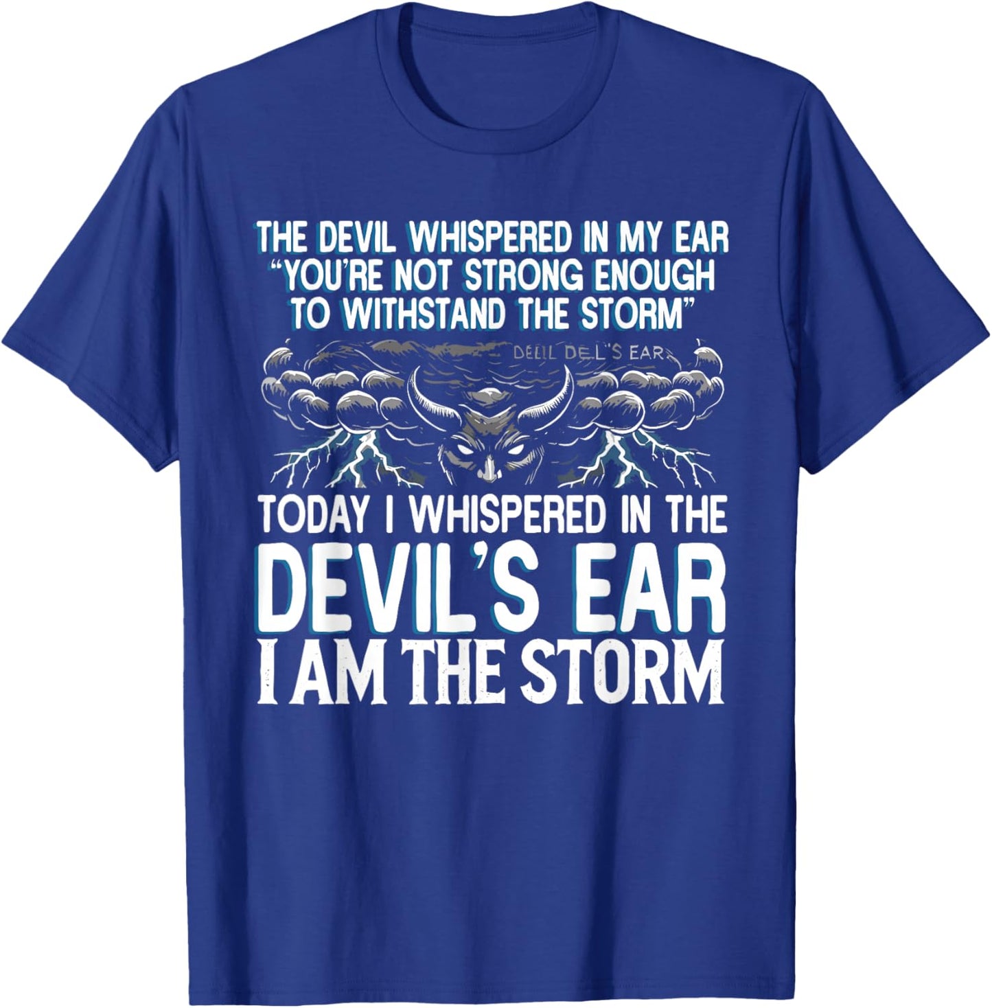 The Devil Whispered In My Ear Devil Quote T-Shirt - T-Shirt | Royal