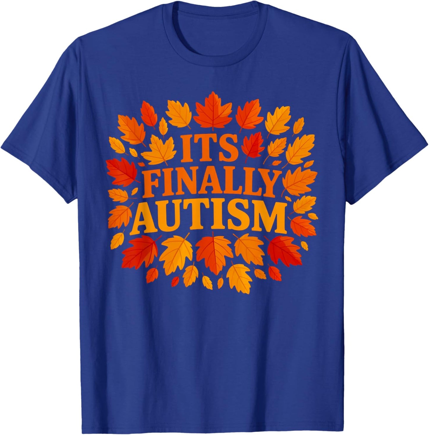 It's Finally Autism Autumn T-Shirt - T-Shirt | Royal