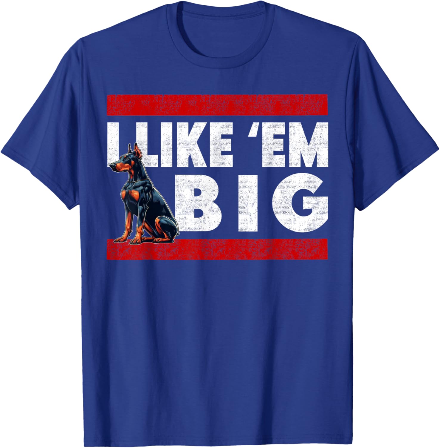Doberman Dobie - I Like Em Big, Retro Cute Large Breed Dog T-Shirt - T-Shirt | Royal