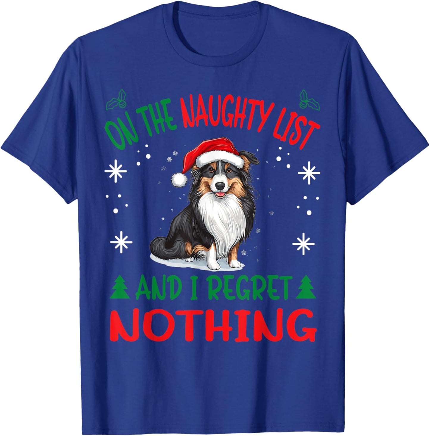 Cute Shetland Sheepdog Dog Christmas On The Naughty List and T-Shirt - T-Shirt | Royal