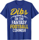 Dibs On The Fantasy Football Commish Funny FFL Champion T-Shirt - T-Shirt | Royal