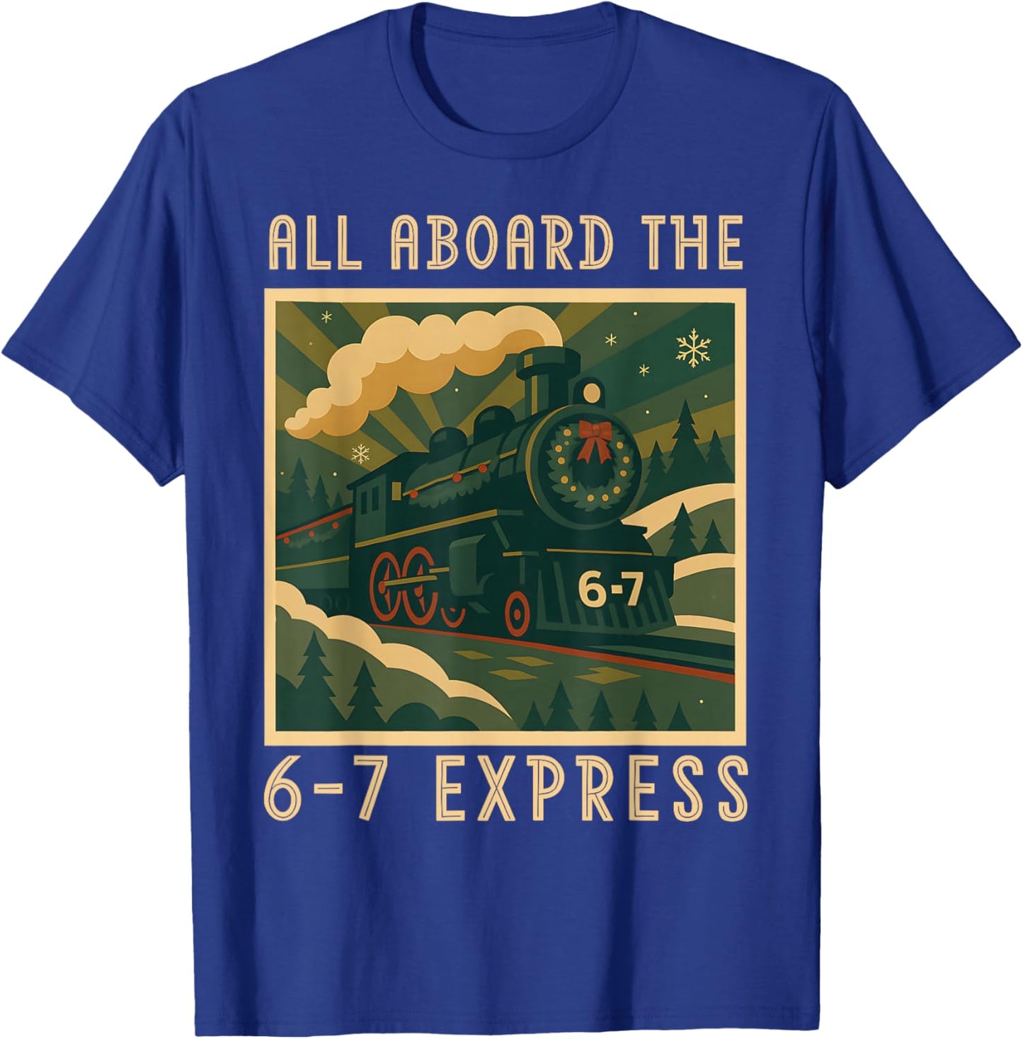 Funny 67 Christmas Train Boys Kids Xmas 6 7 Meme Locomotives T-Shirt - T-Shirt | Royal