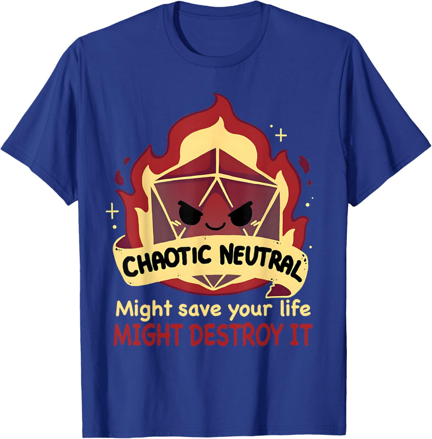 Chaotic Neutral Might Save Your Life Might Destroy It T-Shirt - T-Shirt | Royal