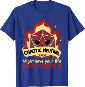 Chaotic Neutral Might Save Your Life Might Destroy It T-Shirt - T-Shirt | Royal
