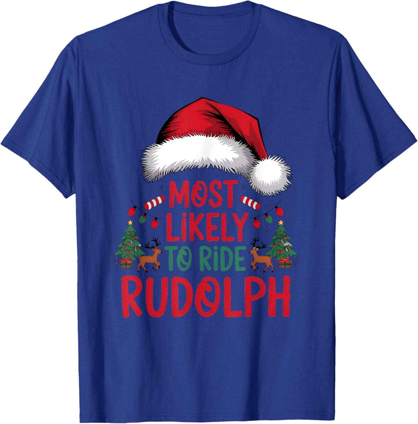 Most Likely To Ride Rudolph Matching Funny Christmas Santa T-Shirt - T-Shirt | Royal
