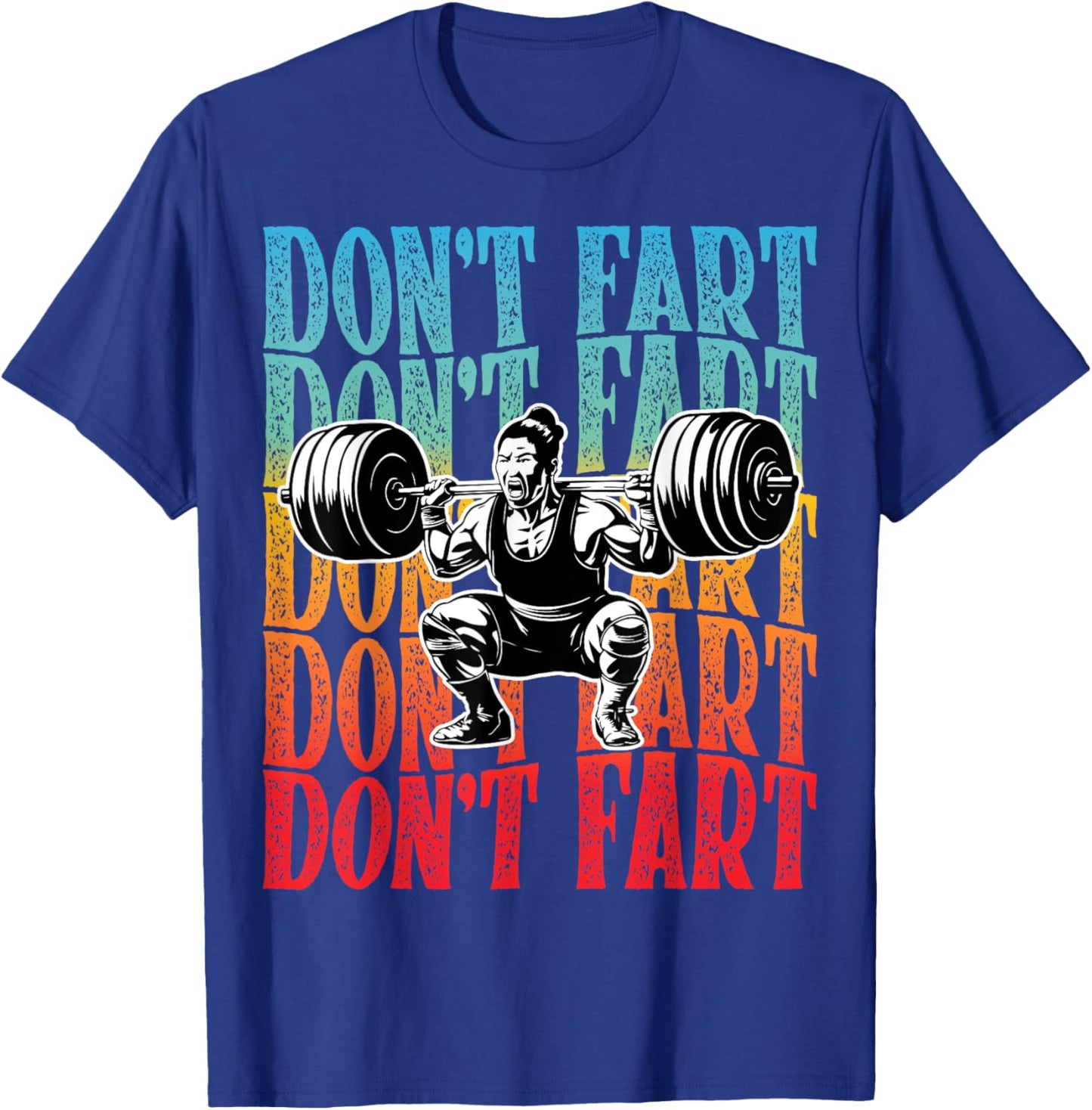 Gym Don't Fart Lifting Weights Weightlifting Woman Funny T-Shirt - T-Shirt | Royal