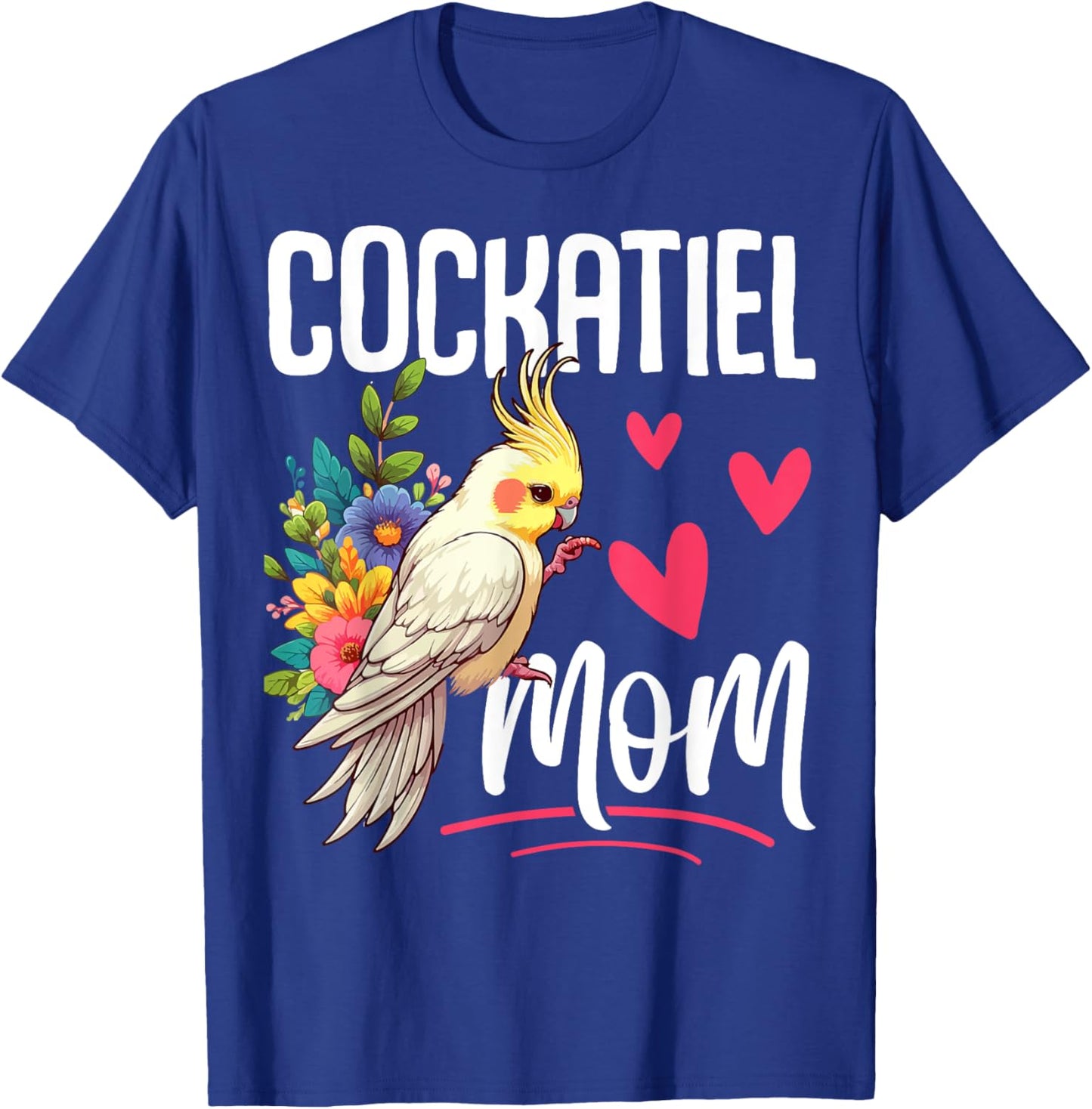 Cockatiel Mom Funny Bird Lover Women Parrot Mom Mother's Day T-Shirt - T-Shirt | Royal