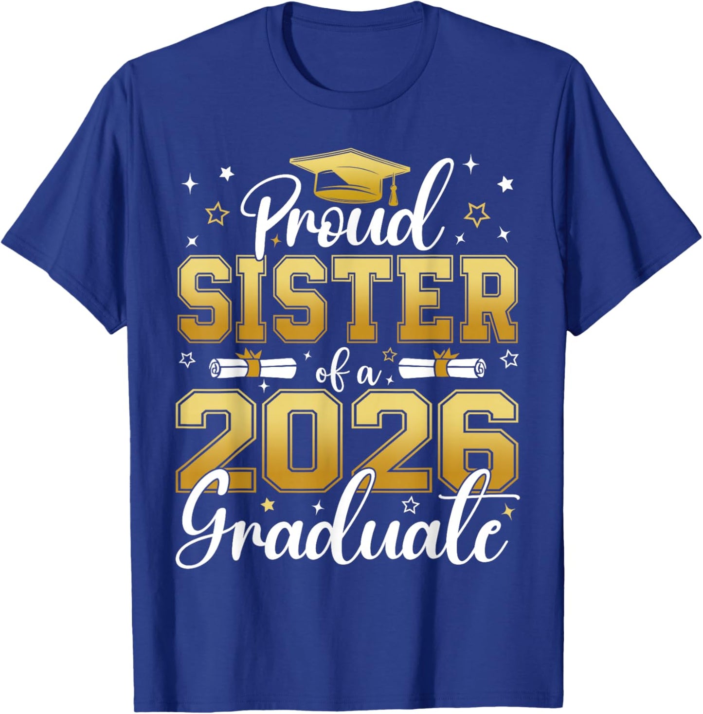 Proud Sister of a Class of 2026 Graduate Senior Graduation T-Shirt - T-Shirt | Royal