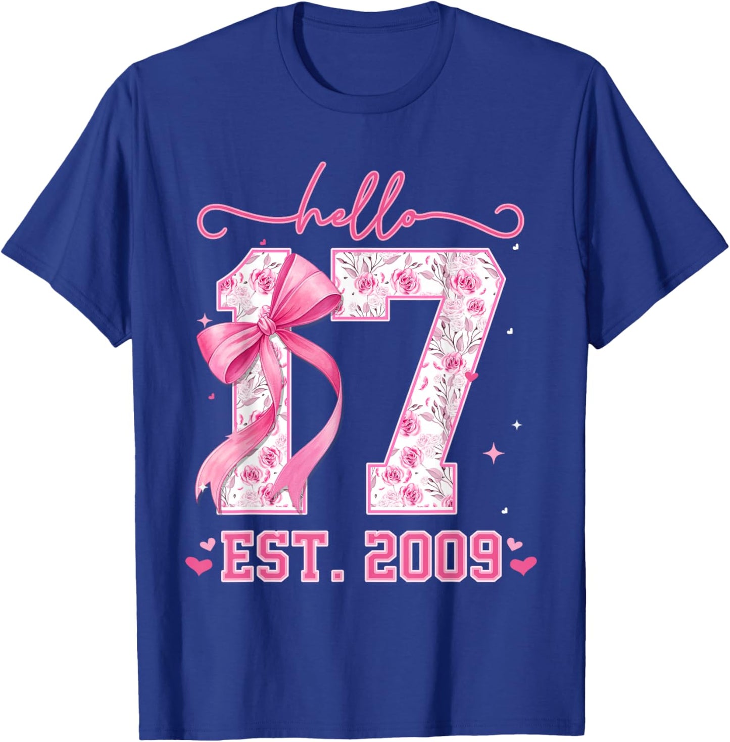 Hello Seventeen Est 2009 Coquette Bow 17th Birthday Girl T-Shirt - T-Shirt | Royal