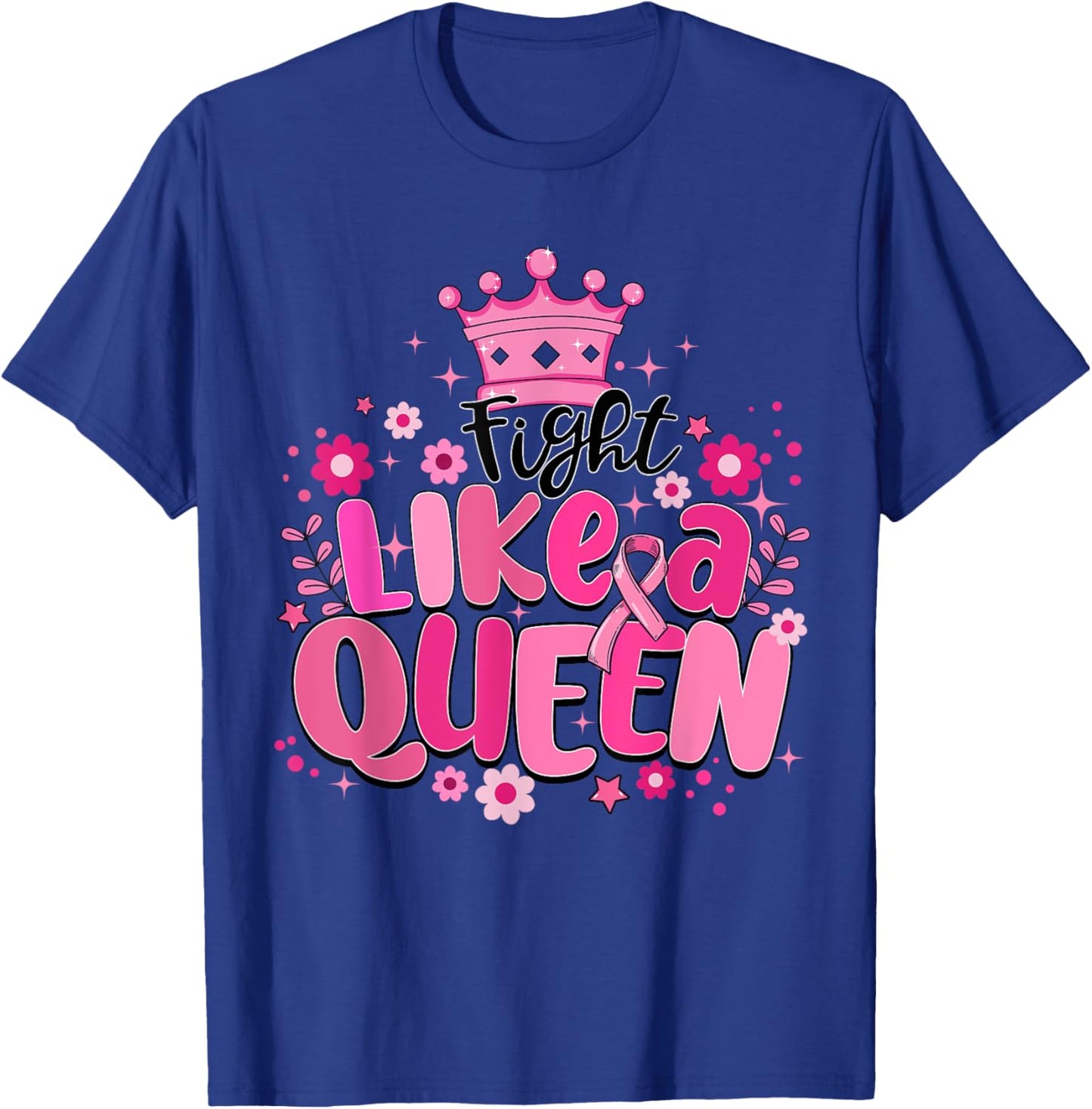 Fight Like A Queen Breast Cancer Awareness Month T-Shirt - T-Shirt | Royal