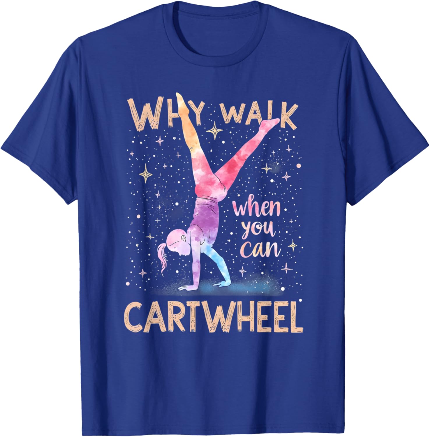 why walk when you can cartwheel Gymnast Girls gymnastics T-Shirt - T-Shirt | Royal