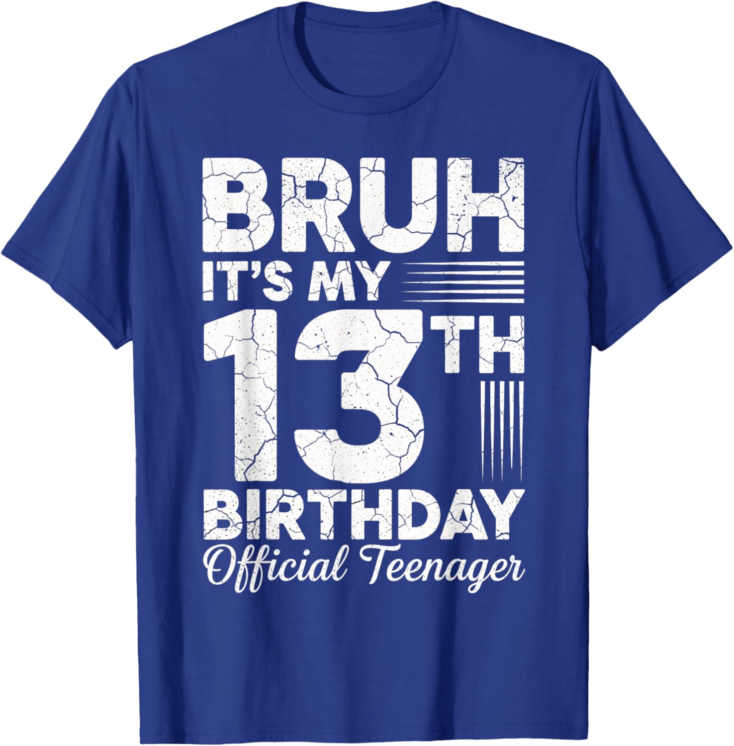 Bruh It's My 13th Birthday Official Teenager 13 Year Old T-Shirt - T-Shirt | Royal